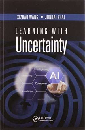 Learning with Uncertainty de Xizhao Wang