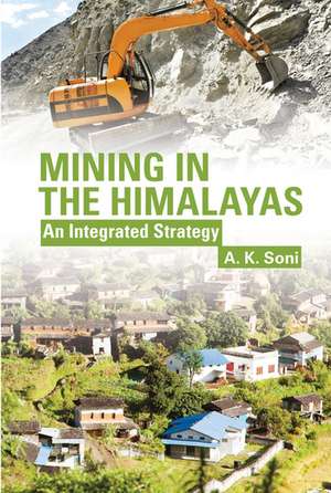 Mining in the Himalayas: An Integrated Strategy de A.K. Soni