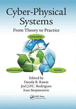 Cyber-Physical Systems: From Theory to Practice de Danda B. Rawat