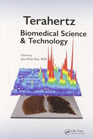 Terahertz Biomedical Science and Technology de Joo-Hiuk Son