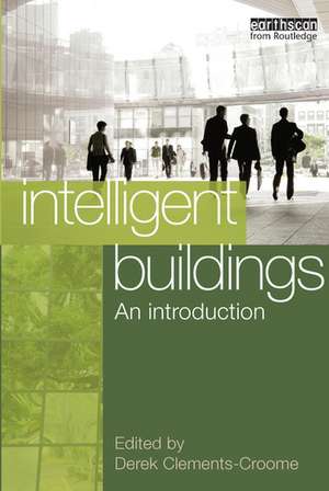 Intelligent Buildings: An Introduction de Derek Clements-Croome