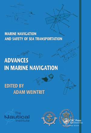 Marine Navigation and Safety of Sea Transportation: Advances in Marine Navigation de Adam Weintrit