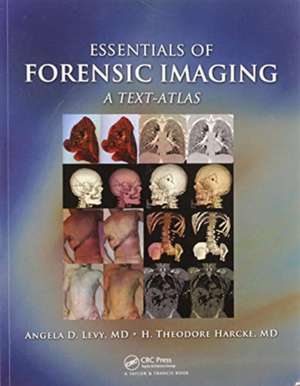 Essentials of Forensic Imaging: A Text-Atlas de Angela D. Levy