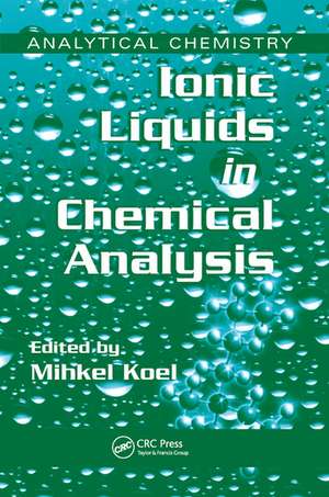 Ionic Liquids in Chemical Analysis de Mihkel Koel