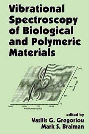 Vibrational Spectroscopy of Biological and Polymeric Materials de Vasilis G. Gregoriou