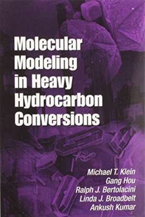 Molecular Modeling in Heavy Hydrocarbon Conversions de Michael T. Klein