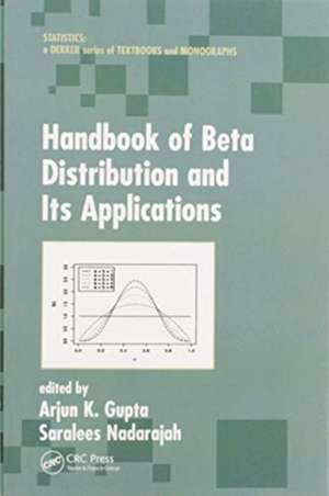 Handbook of Beta Distribution and Its Applications de Arjun K. Gupta