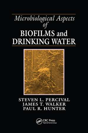 Microbiological Aspects of Biofilms and Drinking Water de Steven Lane Percival