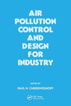 Air Pollution Control and Design for Industry de Paul N. Cheremisinoff