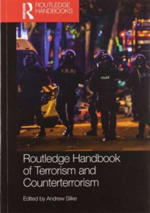 Routledge Handbook of Terrorism and Counterterrorism de Andrew Silke