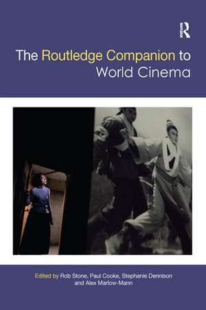 The Routledge Companion to World Cinema de Rob Stone