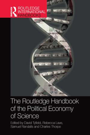 The Routledge Handbook of the Political Economy of Science de David Tyfield