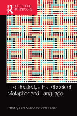 The Routledge Handbook of Metaphor and Language de Elena Semino