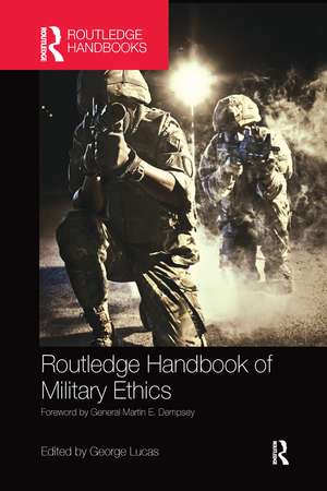 Routledge Handbook of Military Ethics de George Lucas