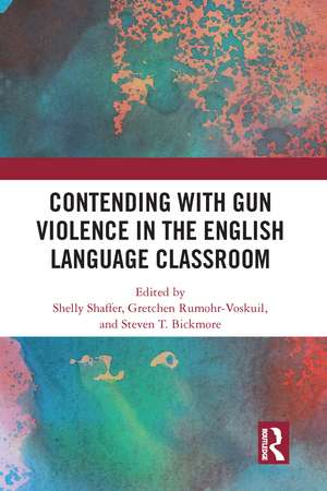 Contending with Gun Violence in the English Language Classroom de Shelly Shaffer