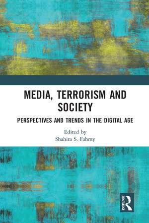 Media, Terrorism and Society: Perspectives and Trends in the Digital Age de Shahira S. Fahmy