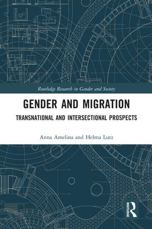 Gender and Migration: Transnational and Intersectional Prospects de Anna Amelina