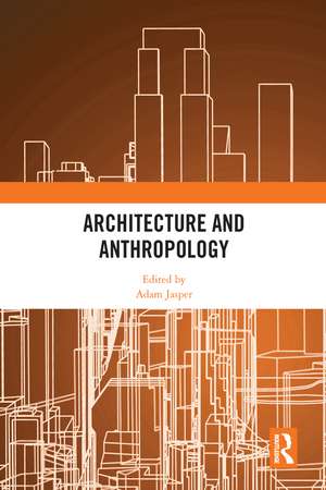 Architecture and Anthropology de Adam Jasper