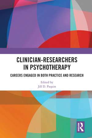 Clinician-Researchers in Psychotherapy: Careers Engaged in both Practice and Research de Jill D. Paquin