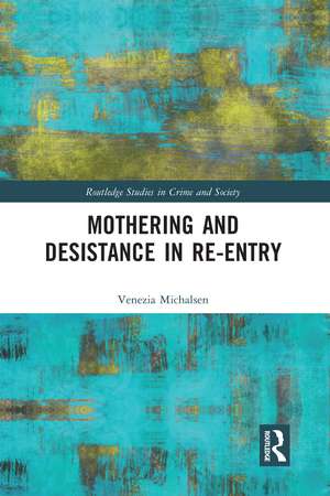 Mothering and Desistance in Re-Entry de Venezia Michalsen