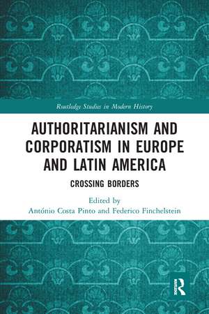 Authoritarianism and Corporatism in Europe and Latin America: Crossing Borders de António Costa Pinto