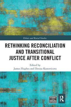 Rethinking Reconciliation and Transitional Justice After Conflict de James Hughes