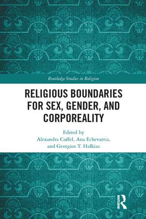 Religious Boundaries for Sex, Gender, and Corporeality de Alexandra Cuffel