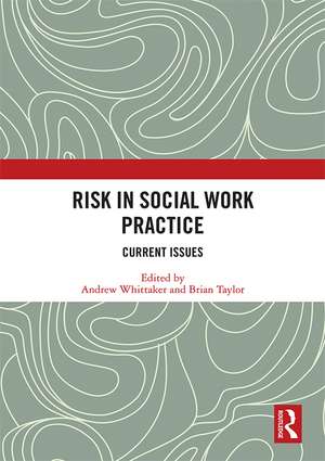 Risk in Social Work Practice: Current Issues de Andrew Whittaker