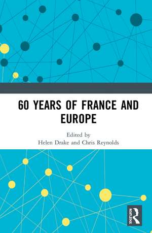 60 years of France and Europe de Helen Drake