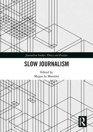 Slow Journalism de Megan Le Masurier