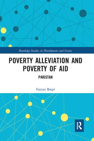 Poverty Alleviation and Poverty of Aid: Pakistan de Fayyaz Baqir