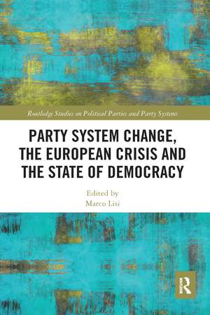 Party System Change, the European Crisis and the State of Democracy de Marco Lisi