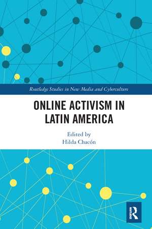 Online Activism in Latin America de Hilda Chacón