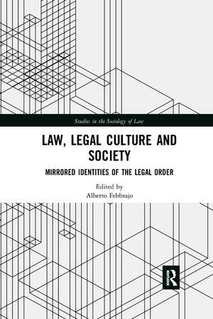 Law, Legal Culture and Society: Mirrored Identities of the Legal Order de Alberto Febbrajo