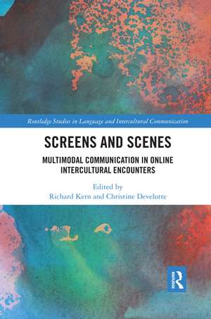 Screens and Scenes: Multimodal Communication in Online Intercultural Encounters de Richard Kern