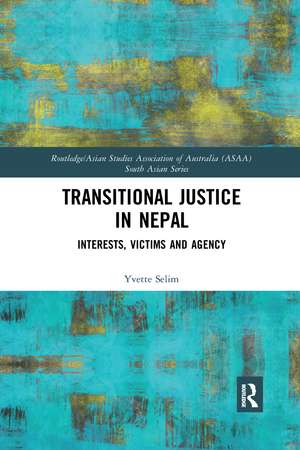 Transitional Justice in Nepal: Interests, Victims and Agency de Yvette Selim