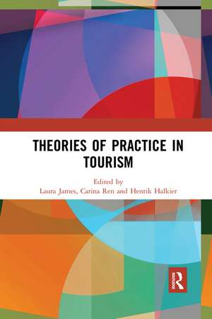 Theories of Practice in Tourism de Laura James