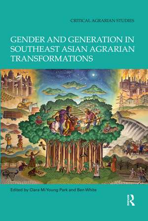 Gender and Generation in Southeast Asian Agrarian Transformations de Clara Mi Young Park