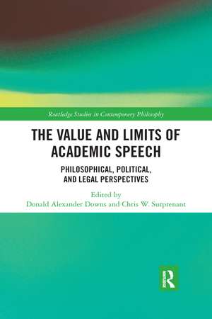 The Value and Limits of Academic Speech: Philosophical, Political, and Legal Perspectives de Donald Alexander Downs