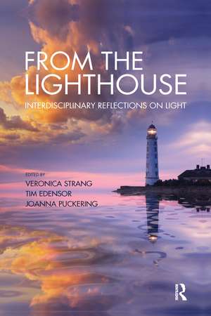 From the Lighthouse: Interdisciplinary Reflections on Light de Veronica Strang