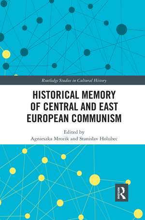 Historical Memory of Central and East European Communism de Agnieszka Mrozik