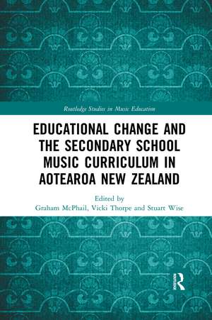 Educational Change and the Secondary School Music Curriculum in Aotearoa New Zealand de Graham McPhail