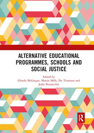 Alternative Educational Programmes, Schools and Social Justice de Glenda McGregor