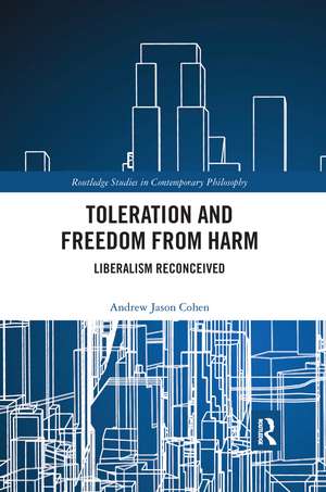 Toleration and Freedom from Harm: Liberalism Reconceived de Andrew Jason Cohen