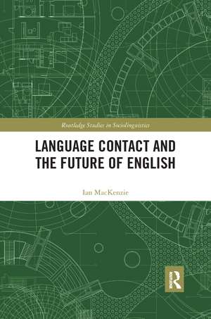 Language Contact and the Future of English de Ian MacKenzie