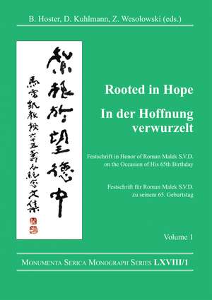 Rooted in Hope: China – Religion – Christianity Vol 1: Festschrift in Honor of Roman Malek S.V.D. on the Occasion of His 65th Birthday de Barbara Hoster