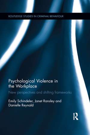 Psychological Violence in the Workplace: New perspectives and shifting frameworks de Emily Schindeler