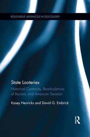 State Looteries: Historical Continuity, Rearticulations of Racism, and American Taxation de Kasey Henricks