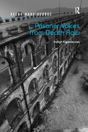 Prisoner Voices from Death Row: Indian Experiences de Reena Mary George