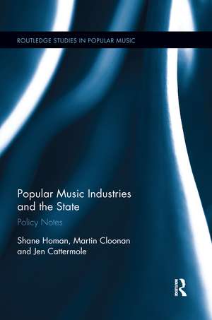 Popular Music Industries and the State: Policy Notes de Shane Homan